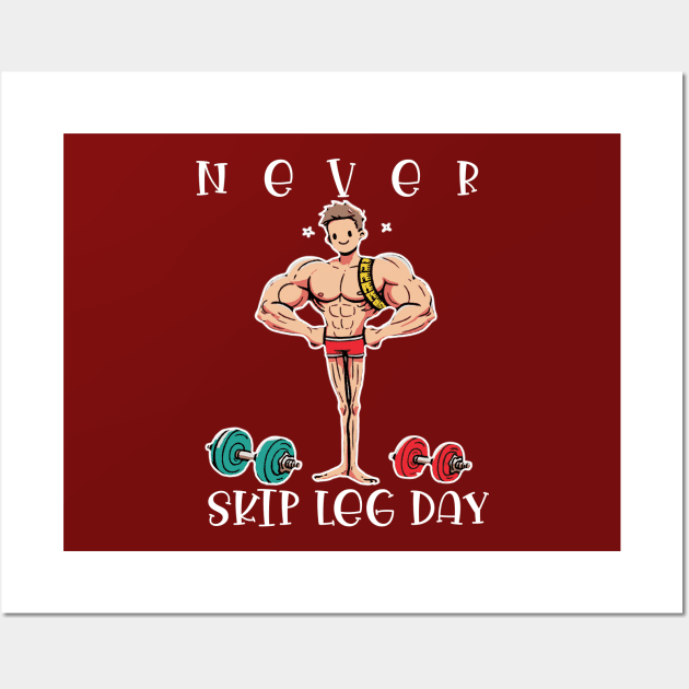 never skip leg day Wall Art by Tee store0